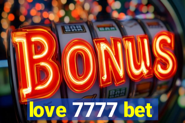 love 7777 bet